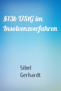 Sibel Gerhardt - §13b UStG im Insolvenzverfahren