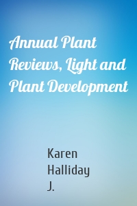 Annual Plant Reviews, Light and Plant Development