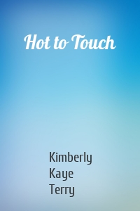 Hot to Touch