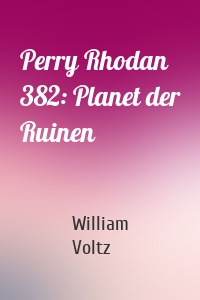 Perry Rhodan 382: Planet der Ruinen