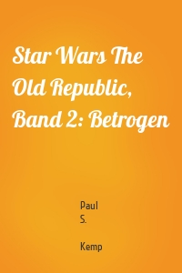 Star Wars The Old Republic, Band 2: Betrogen