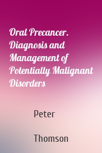 Oral Precancer. Diagnosis and Management of Potentially Malignant Disorders