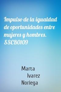 Impulso de la igualdad de oportunidades entre mujeres y hombres. SSCB0109