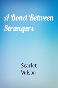 A Bond Between Strangers