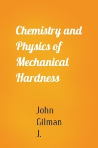 Chemistry and Physics of Mechanical Hardness