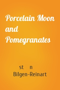 Porcelain Moon and Pomegranates