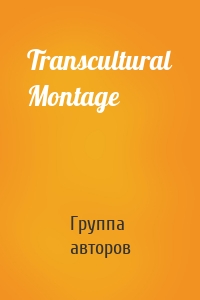 Transcultural Montage