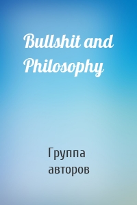 Bullshit and Philosophy