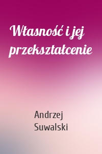 Własność i jej przekształcenie