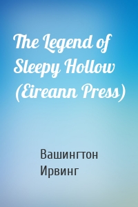 The Legend of Sleepy Hollow (Eireann Press)