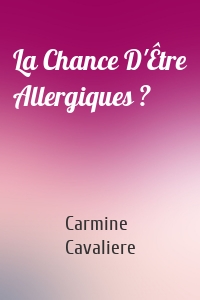 La Chance D'Être Allergiques ?