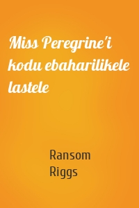 Miss Peregrine'i kodu ebaharilikele lastele