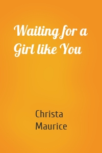 Waiting for a Girl like You