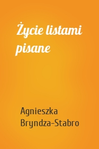 Życie listami pisane