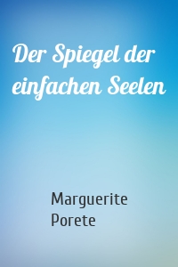 Der Spiegel der einfachen Seelen