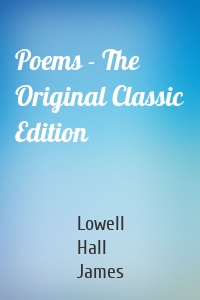 Poems - The Original Classic Edition