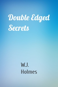 Double Edged Secrets