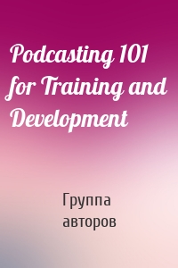 Podcasting 101 for Training and Development