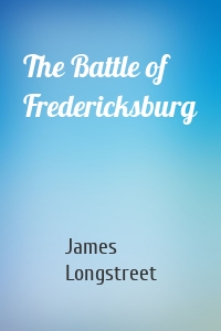 The Battle of Fredericksburg