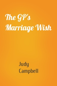 The GP's Marriage Wish