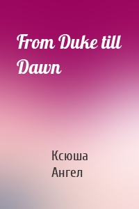 From Duke till Dawn