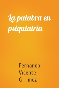 La palabra en psiquiatría