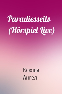Paradiesseits (Hörspiel Live)