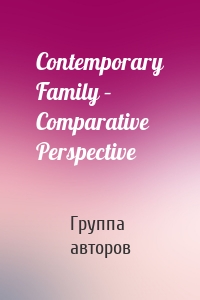 Contemporary Family – Comparative Perspective