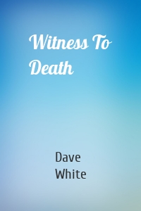 Witness To Death