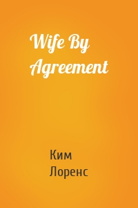 Wife By Agreement