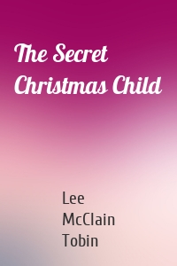 The Secret Christmas Child