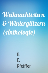 Weihnachtsstern & Winterglitzern (Anthologie)