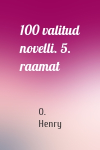 100 valitud novelli. 5. raamat