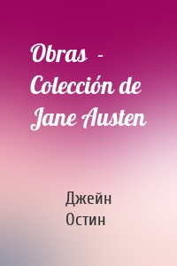 Obras  - Colección de Jane Austen