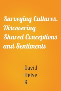 Surveying Cultures. Discovering Shared Conceptions and Sentiments