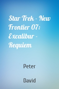 Star Trek - New Frontier 07: Excalibur - Requiem