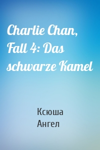 Charlie Chan, Fall 4: Das schwarze Kamel