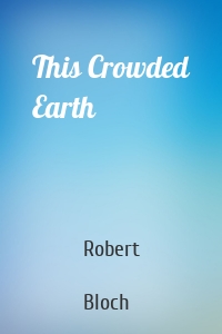 This Crowded Earth