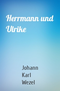 Herrmann und Ulrike