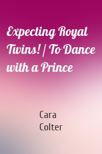 Expecting Royal Twins! / To Dance with a Prince
