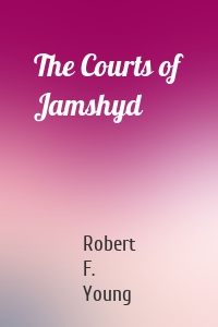 The Courts of Jamshyd