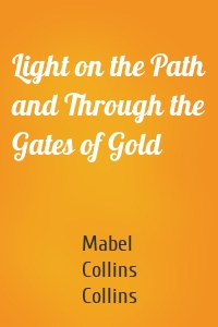 Light on the Path and Through the Gates of Gold