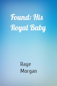 Found: His Royal Baby