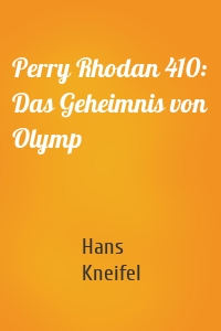 Perry Rhodan 410: Das Geheimnis von Olymp