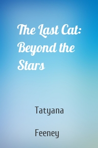 The Last Cat: Beyond the Stars