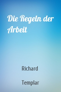 Die Regeln der Arbeit