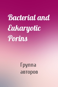 Bacterial and Eukaryotic Porins