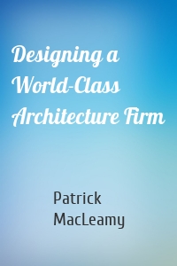 Designing a World-Class Architecture Firm