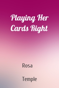 Playing Her Cards Right