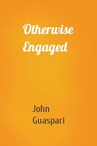 Otherwise Engaged